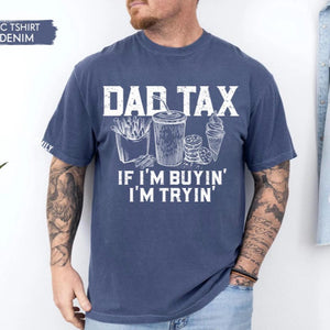 Funny Dad Tax Shirt Funny Dad Gift For Fathers Day Dad Birthday Gift Tee Gift For Husband Daddy Gift From Kids Dad Tax T Shirt 1748600966051.jpg