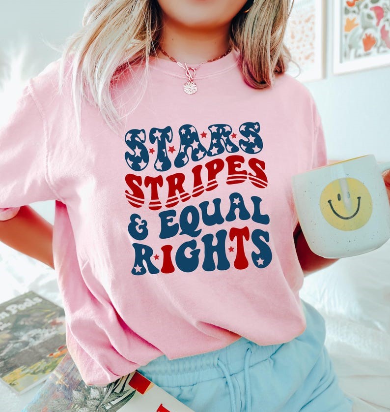 Stars Stripes And Equal Rights Shirt Retro 4th Of July T Shirt Liberal American Sweatshirt Patriotic Women Gift Feminist American Shirt 1748840064503.jpg