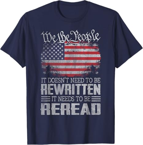 Us Flag Constitution Of The Usa Needs To Be Reread T Shirt 1749631863933.jpg