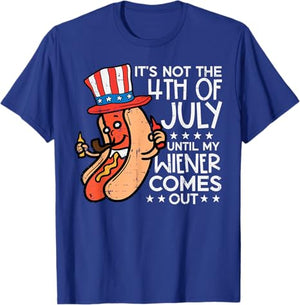 Not 4th July Until My Wiener Come Out Funny Hotdog Men Women T Shirt 1749695475937.jpg