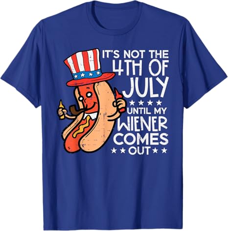Not 4th July Until My Wiener Come Out Funny Hotdog Men Women T Shirt 1749695475937.jpg