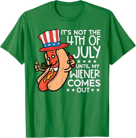 Not 4th July Until My Wiener Come Out Funny Hotdog Men Women T Shirt 1749695476511.jpg