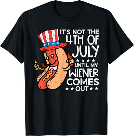 Not 4th July Until My Wiener Come Out Funny Hotdog Men Women T Shirt 1749695476524.jpg