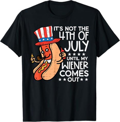 Not 4th July Until My Wiener Come Out Funny Hotdog Men Women T Shirt 1749695476524.jpg