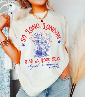 So Long London Had A Good Run Funny 4th Of July Shirt Patriotic Shirt Fourth Of July Shirt Trendy July 4th Shirt Gift 1750058445976.jpg