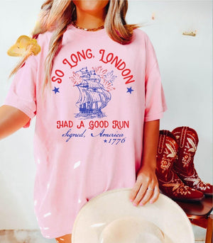So Long London Had A Good Run Funny 4th Of July Shirt Patriotic Shirt Fourth Of July Shirt Trendy July 4th Shirt Gift 1750058446052.jpg