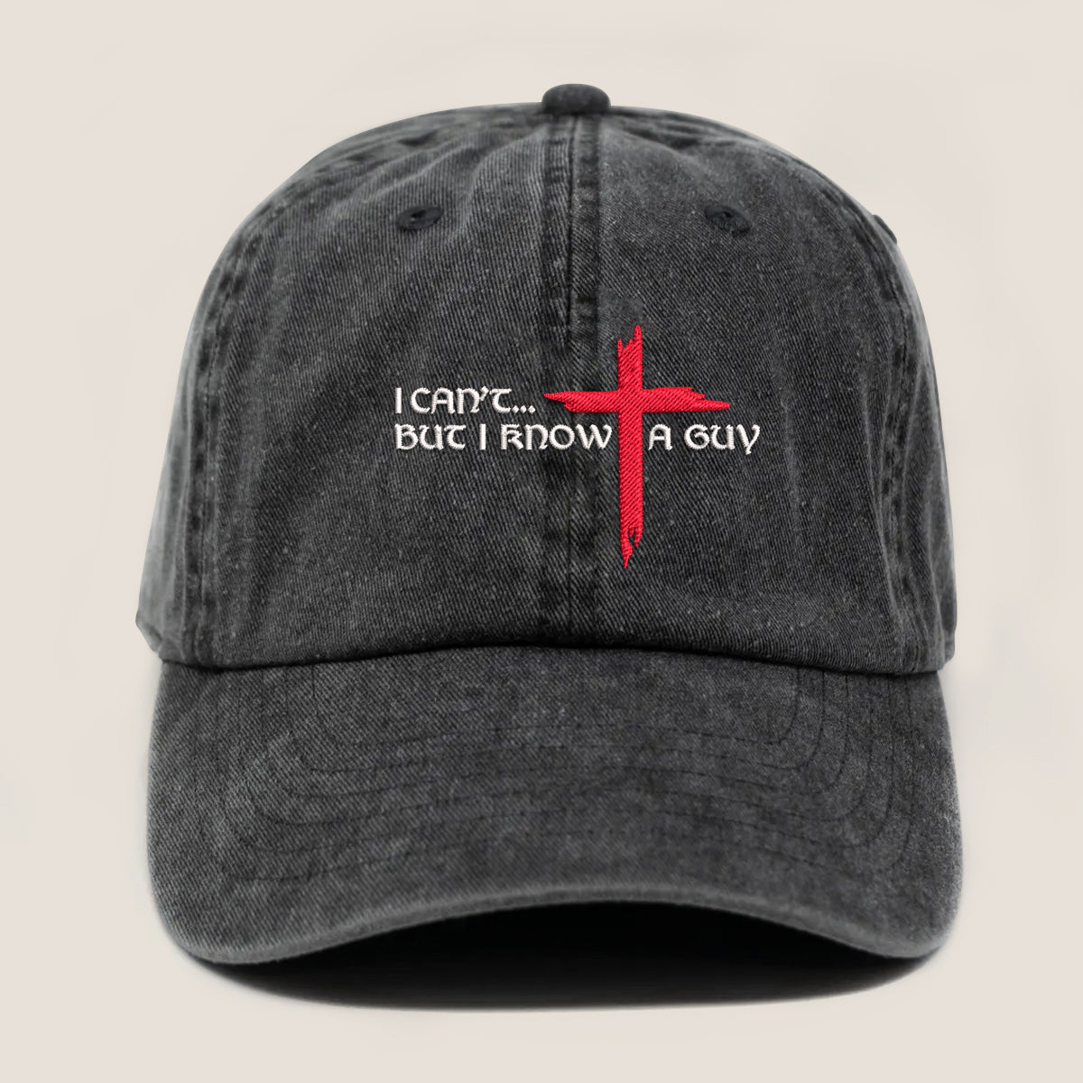 I Cant But I Know A Guy Embroidered Cap 1750148642930.jpg