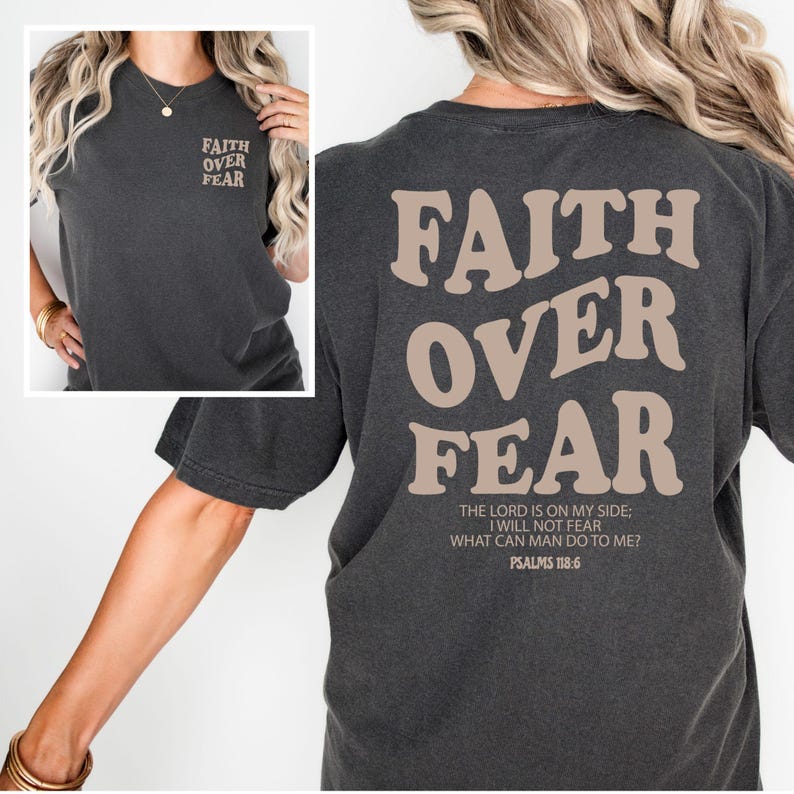 Faith Over Fear Shirt Faith Fear Tshirt Christian Gift Shirt Bible Verse T Shirt Faith Tee Religious Shirt Gift 1750238147991.jpg