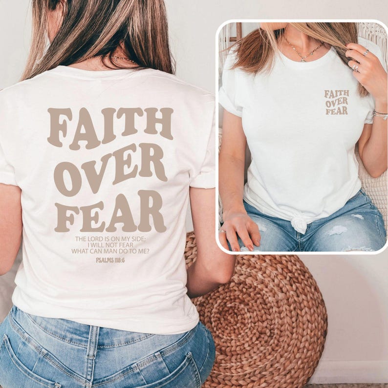 Faith Over Fear Shirt Faith Fear Tshirt Christian Gift Shirt Bible Verse T Shirt Faith Tee Religious Shirt Gift 1750238148012.jpg