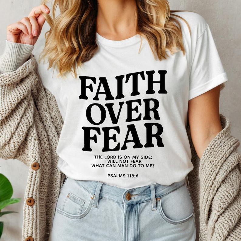 Faith Over Fear Shirt Christian Shirt Faith Over Fear Jesus Shirt Religious Shirt 1750316505614.jpg
