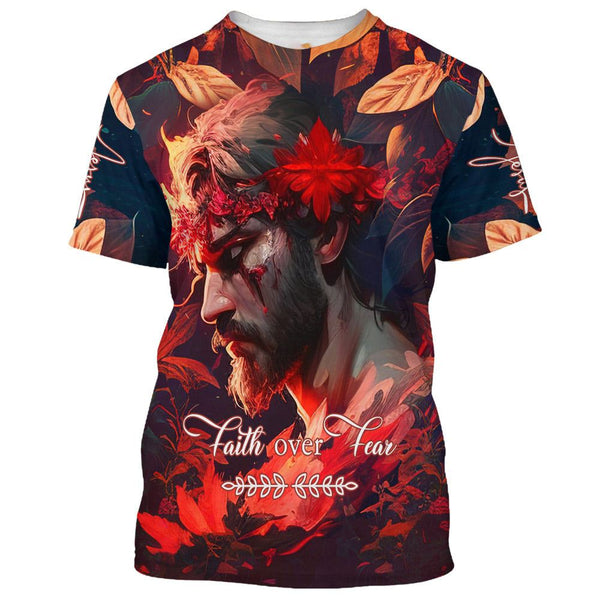 Faith Over Fear Jesus All Over Print 3d T Shirt Gift For Christian Jesus Shirt 1750384955446.jpg