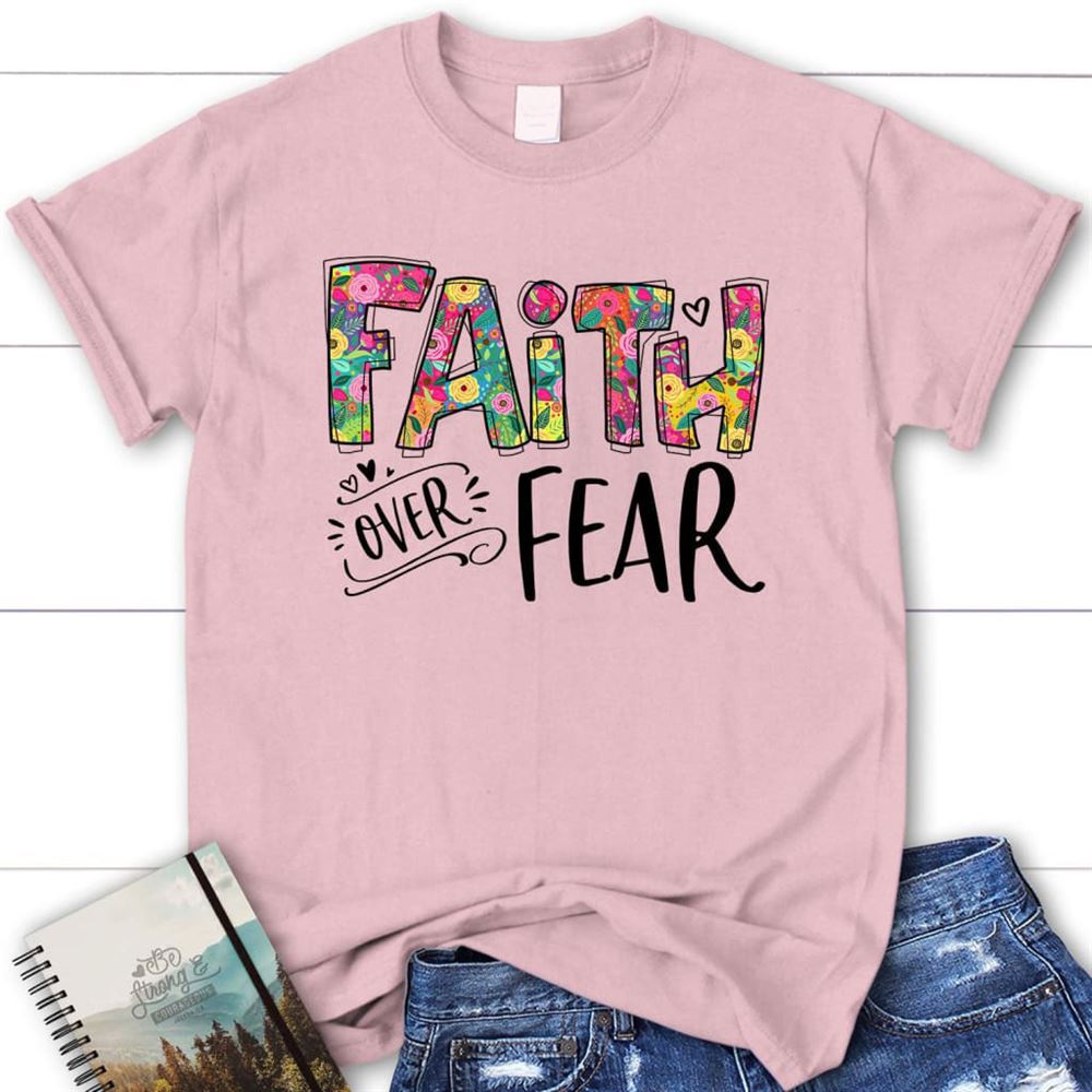 Christian T Shirts Faith Over Fear Shirt Faith Apparel Blessed T Shirt Bible T Shirt T Shirt Women 1750386205128.jpg