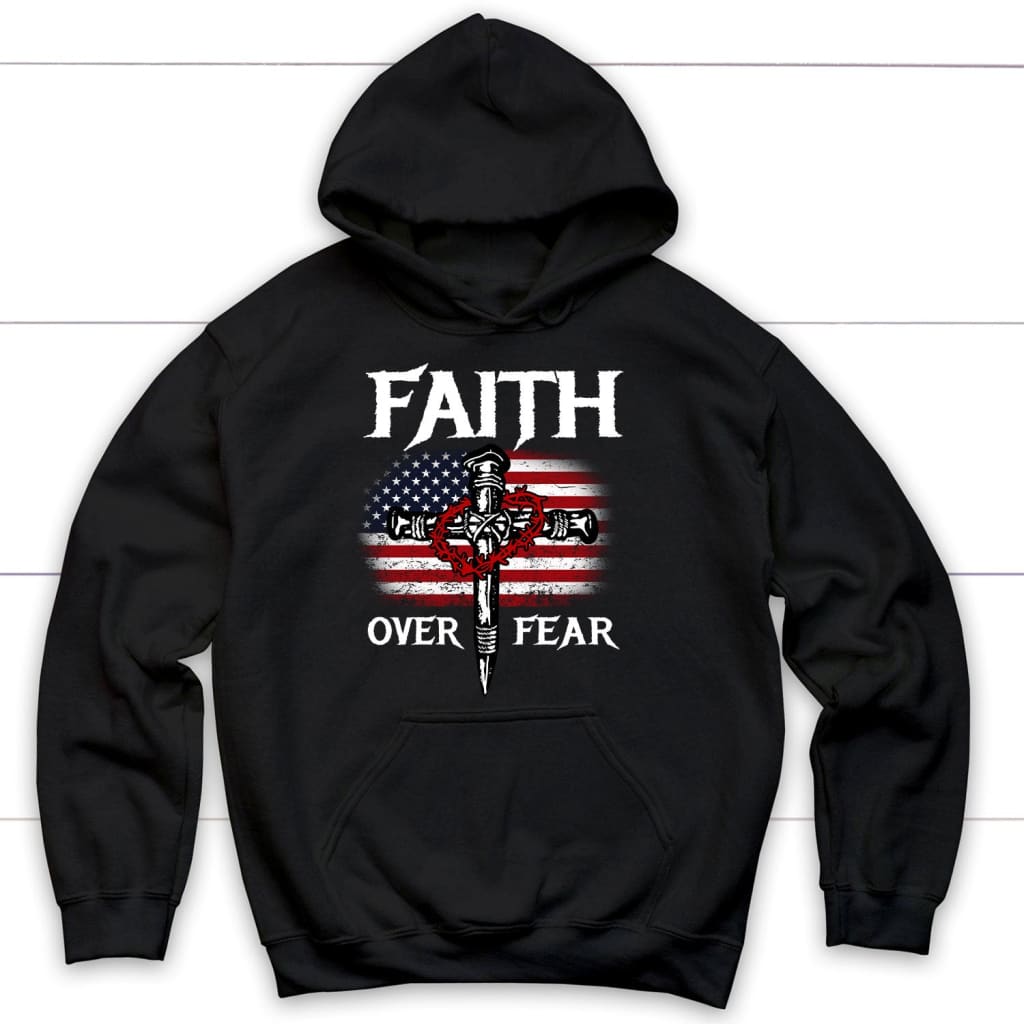 Christian Patriotic Faith Over Fear American Flag Hoodie 1750394326082.jpg