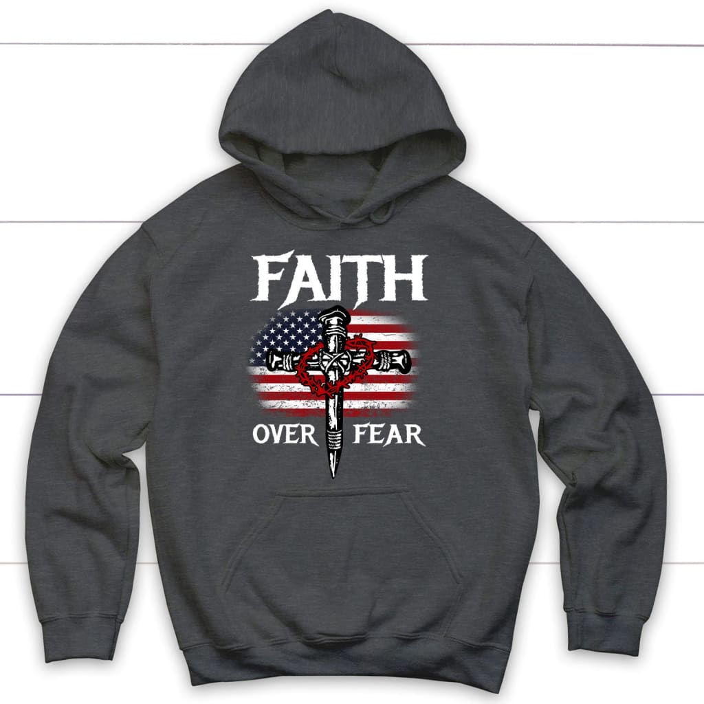 Christian Patriotic Faith Over Fear American Flag Hoodie 1750394326118.jpg