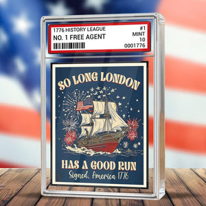 So Long London Had A Good Run 4th Of July Acrylic Block No 1 Free Agent Us Trading Card Style Patriotic Independence Day Acrylic Plaque 1750470629980.jpg
