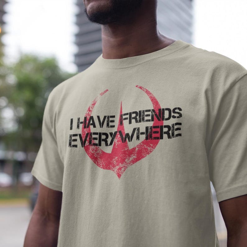 I Have Friends Everywhere Unisex Jersey Tee Andor Inspired Shirt Short Sleeve T Shirt Graphic Tee Gift For Friends Minimalist Tee 1750749493927.jpg