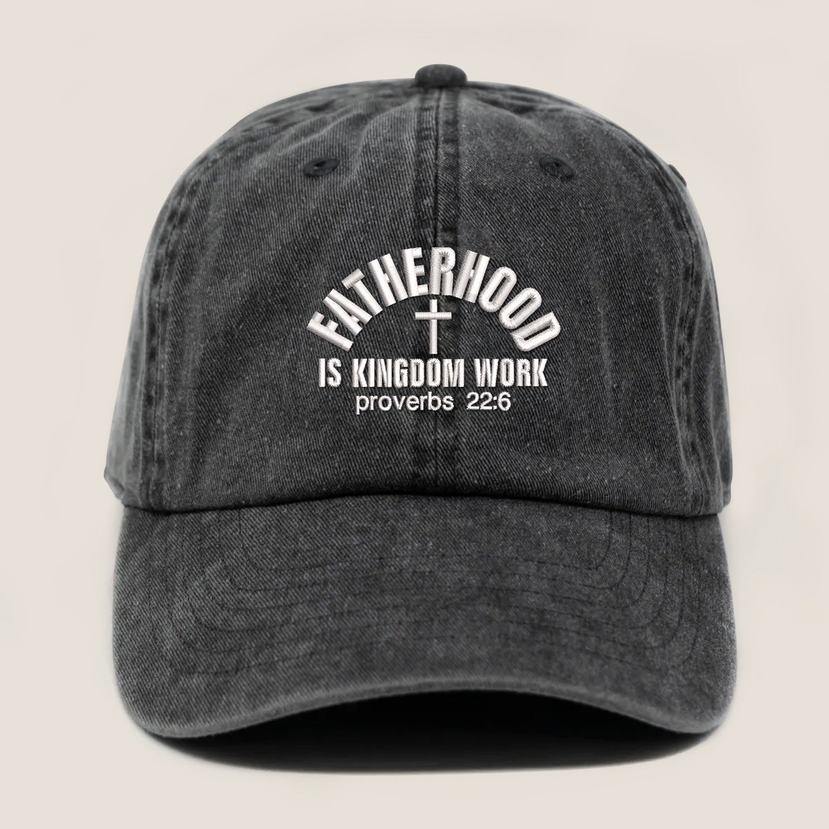 Fatherhood Is Kingdom Work Embroidered Cap 1750757486867.jpg