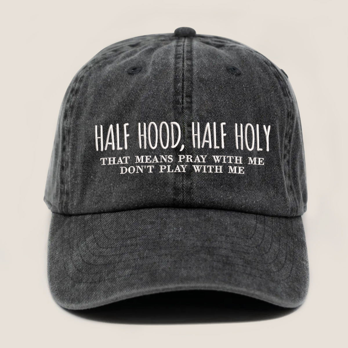 Half Hood, Half Holy Embroidered Cap 1750758212310.jpg