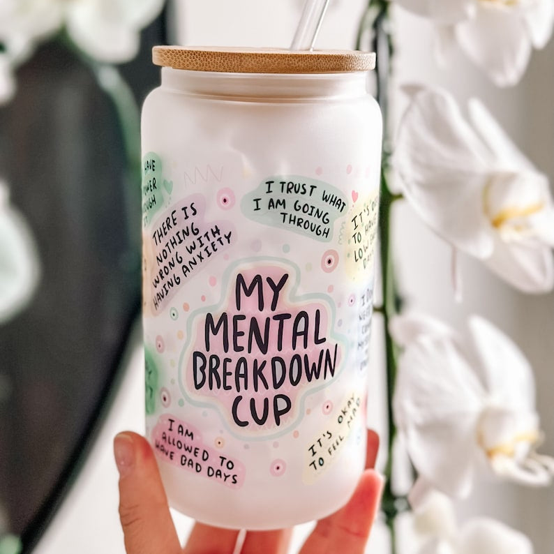 My Mental Breakdown Cup Daily Affirmations Glass Cup Daily Affirmations Tumbler Gift For Her Best Friend Tumbler Mental Health Gift 1751507142336.jpg