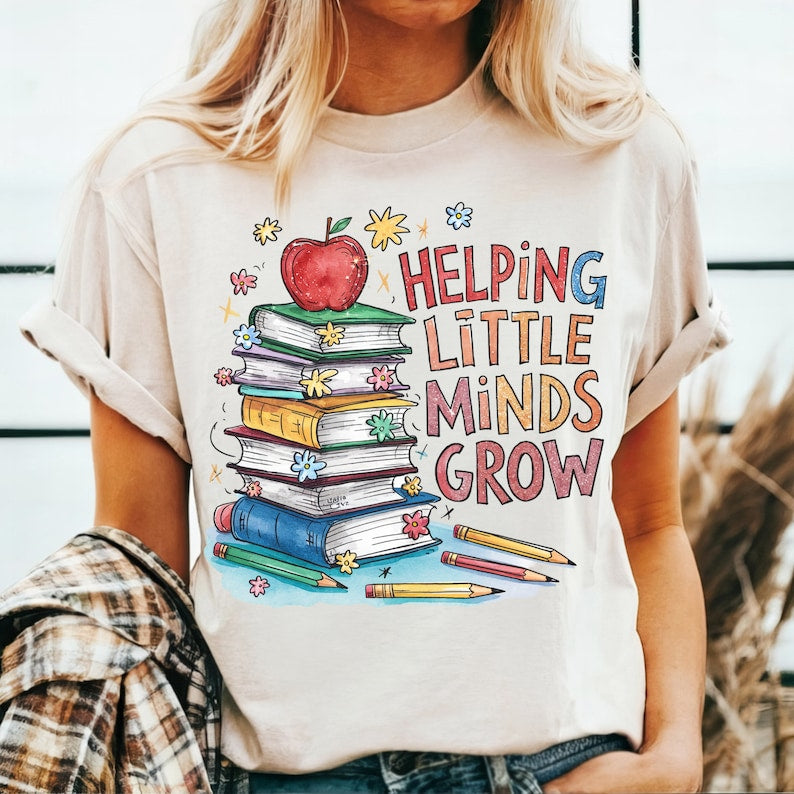 Teacher Shirt Helping Little Minds Grow T Shirt Teaching Shirt Teaching Is Heartwork Teacher Life Sweatshirt 1751513028499.jpg