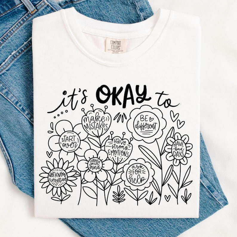 Its Okay To Boho Floral Shirt Flowers Shirt Motivational Inspirational Kindness T Shirt Mental Health Affirmations 1751515370642.jpg