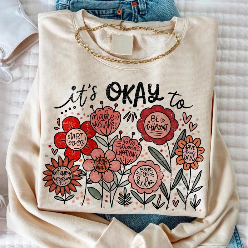 Its Okay To Boho Floral Shirt Flowers Shirt Motivational Shirt Inspirational Shirtkindness Shirtmental Health Shirtaffirmations Shirt 1751516915212.jpg