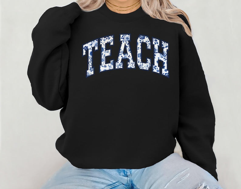 Floral Teach Sweatshirt Cute Teacher Sweatshirt Teacher Appreciation Gift Back To School Teacher Hoodie School Shirtteacher Sweatshirt 1751527910821.jpg