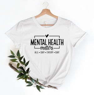 Mental Health Matters Shirt All Day Every Day Women Mental Health Anxiety Shirt Motivational Shirt Therapist Shirt Psychologist Tshirt 1751531187098.jpg