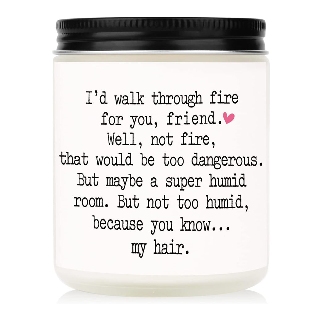 Best Friends Birthday Gifts For Women Funny Scented Candles For Women Friendship Gifts For Friends Female Id Walk Through Fire For You Friend Candle Handmade 1755507715150.jpg