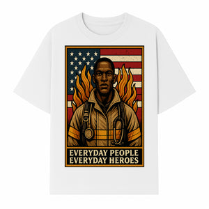 Everyday Heroes Firefighter Art Print - Motivational Wall Decor for First Responders, Community Appreciation, and USA Pride - T-shirt 1757912431832.jpg
