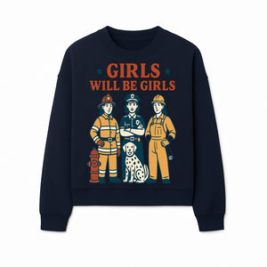 Empowering Girls Art Print - Girls Will Be Girls with Firefighter, Police Officer, Construction Worker & Dog Illustration - Sweatshirt 1757912435207.jpg