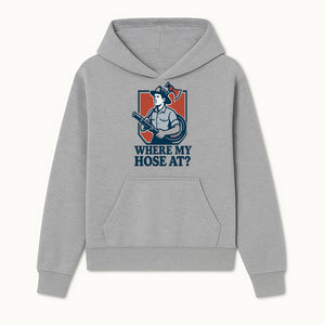 Funny Firefighter T-Shirt - Where My Hose At? - Casual Men s Graphic Tee for Firemen, Gift Idea for Firefighters and Humor Lovers - Hoodie 1757912439238.jpg