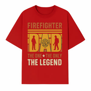 Firefighter Dad T-Shirt - The One & Only Legend | Gift for Firefighters | Rescue Service Apparel | Hero Dad Tee - T-shirt 1757912439383.jpg