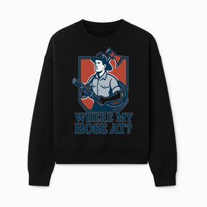 Funny Firefighter T-Shirt - Where My Hose At? - Casual Men s Graphic Tee for Firemen, Gift Idea for Firefighters and Humor Lovers - Sweatshirt 1757912445183.jpg