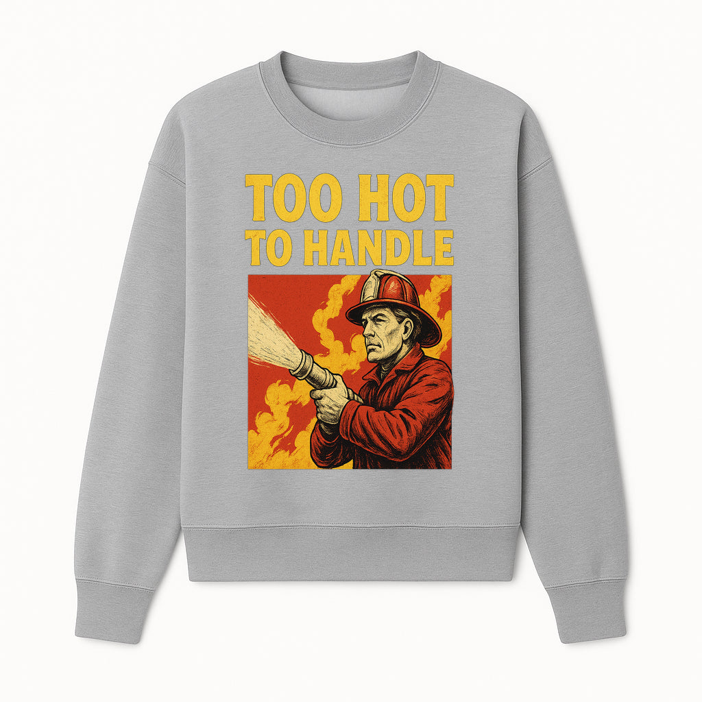 Vintage Firefighter Too Hot to Handle Graphic Print, Retro Fireman Artwork, Firefighter Gift, Wall Art, Home Decor, Fire Safety - Sweatshirt 1757912450105.jpg