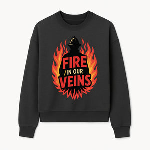 Firefighter Fire in Our Veins Graphic Tee | Flame Design | Bold Typography | Perfect Gift for Firefighters and Supporters - Sweatshirt 1757912451827.jpg