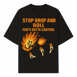 Stop Drop and Roll Fire Prevention Graphic Tee - Funny Fire Safety Humor Shirt - T-shirt 1757912454581.jpg