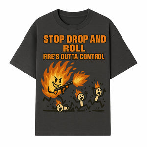 Stop Drop and Roll Fire Prevention Graphic Tee - Funny Fire Safety Humor Shirt - T-shirt 1757912454757.jpg