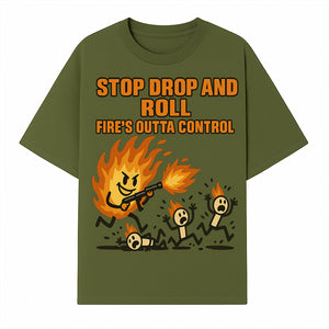 Stop Drop and Roll Fire Prevention Graphic Tee - Funny Fire Safety Humor Shirt - T-shirt 1757912454931.jpg