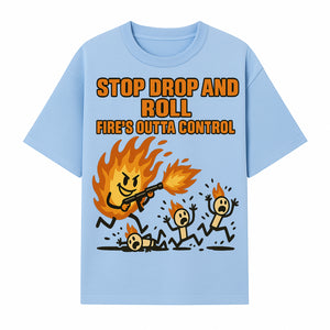 Stop Drop and Roll Fire Prevention Graphic Tee - Funny Fire Safety Humor Shirt - T-shirt 1757912455292.jpg