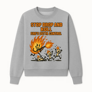 Stop Drop and Roll Fire Prevention Graphic Tee - Funny Fire Safety Humor Shirt - Sweatshirt 1757912457692.jpg
