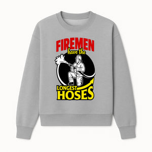 Firemen Have the Longest Hoses Funny Firefighter T-Shirt Gift for Firefighting Humor - Sweatshirt 1757912458151.jpg