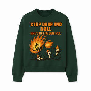 Stop Drop and Roll Fire Prevention Graphic Tee - Funny Fire Safety Humor Shirt - Sweatshirt 1757912458163.jpg