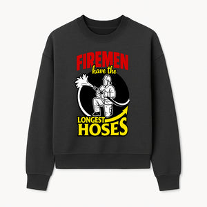 Firemen Have the Longest Hoses Funny Firefighter T-Shirt Gift for Firefighting Humor - Sweatshirt 1757912458525.jpg