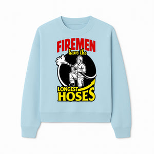 Firemen Have the Longest Hoses Funny Firefighter T-Shirt Gift for Firefighting Humor - Sweatshirt 1757912458988.jpg