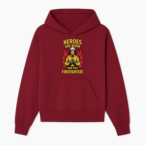 Heroes Are Born Then They Become Firefighters - Firefighter Appreciation Graphic Tee - Hoodie 1757912460180.jpg
