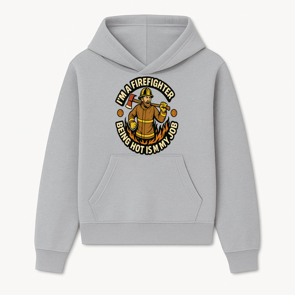 I'm a Firefighter Funny Shirt - Being Hot is My Job, Firefighter Gift, Fireman Apparel, Humor for Firefighters, Firefighter Squad T-Shirt - Hoodie 1757912460413.jpg