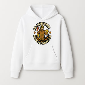 I'm a Firefighter Funny Shirt - Being Hot is My Job, Firefighter Gift, Fireman Apparel, Humor for Firefighters, Firefighter Squad T-Shirt - Hoodie 1757912462152.jpg