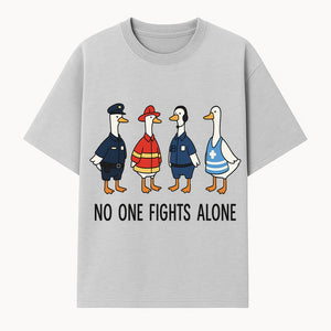 Funny Duck Designs: No One Fights Alone Cop, Firefighter, EMT & Dispatcher Ducks Graphic Tees for Supportive Humor - T-shirt 1757912482449.jpg