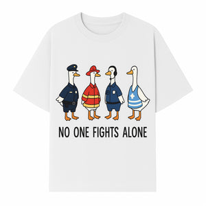 Funny Duck Designs: No One Fights Alone Cop, Firefighter, EMT & Dispatcher Ducks Graphic Tees for Supportive Humor - T-shirt 1757912484186.jpg